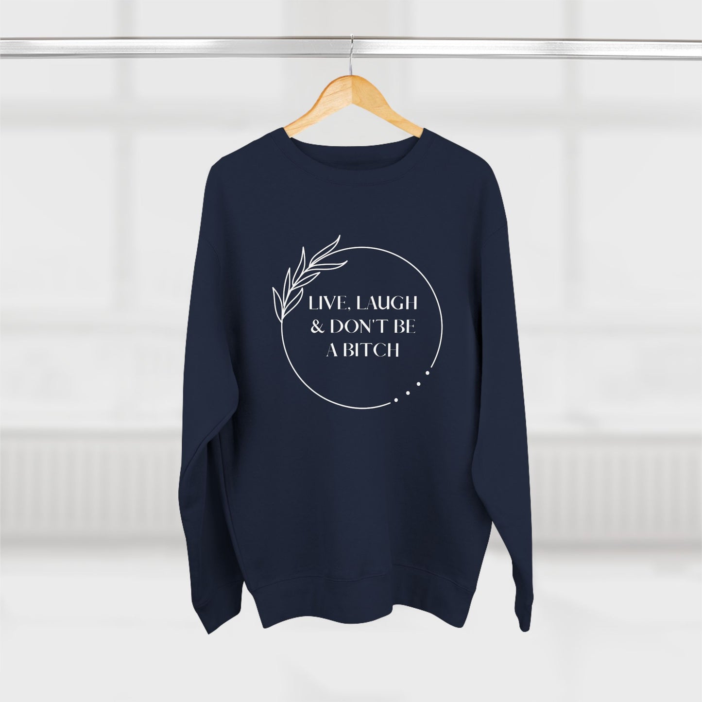 Live, laugh...Crewneck