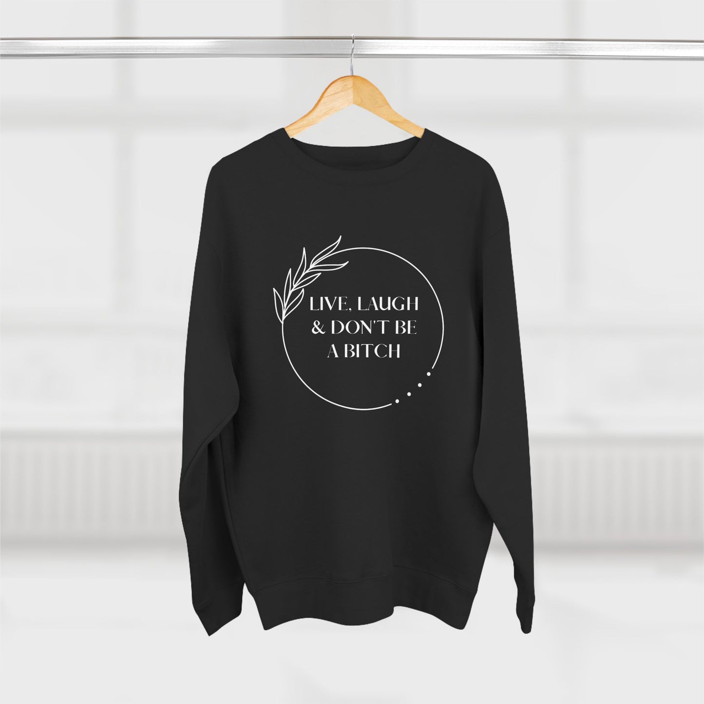 Live, laugh...Crewneck