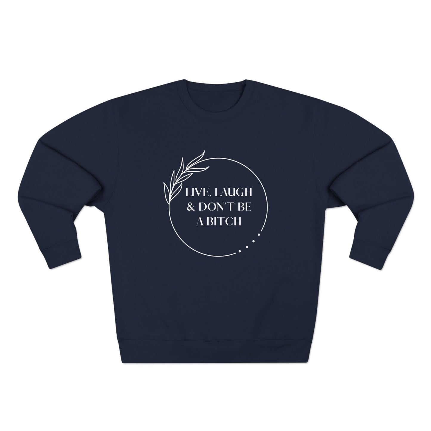 Live, laugh...Crewneck