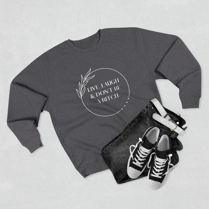 Live, laugh...Crewneck