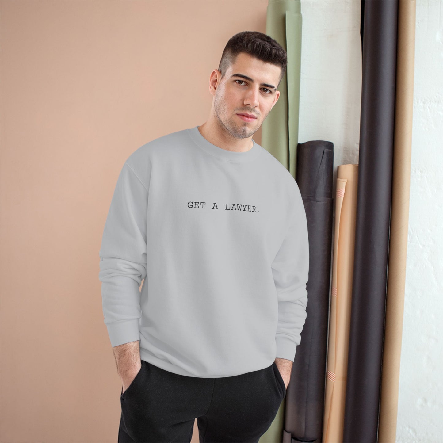 GET A LAWYER.-Champion Sweatshirt