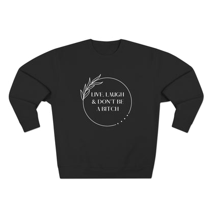Live, laugh...Crewneck