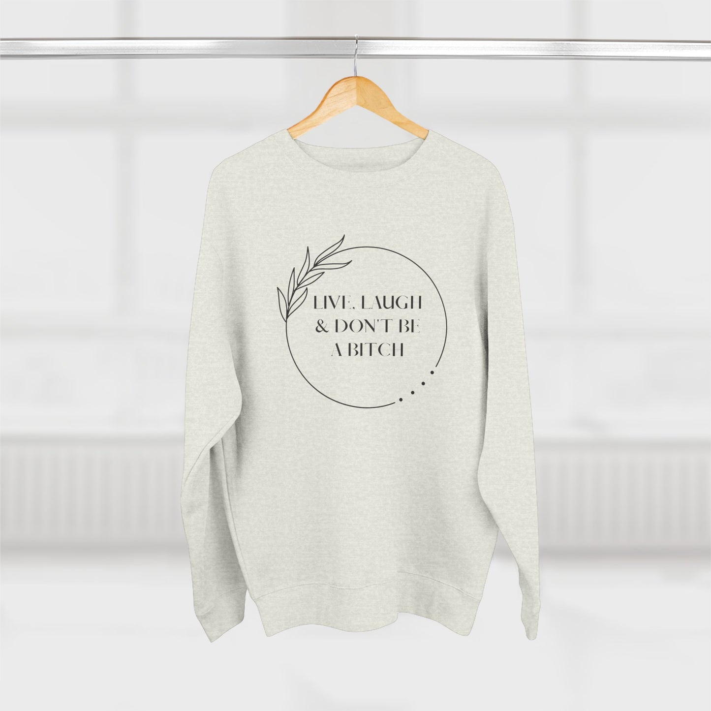 Live, laugh...Crewneck