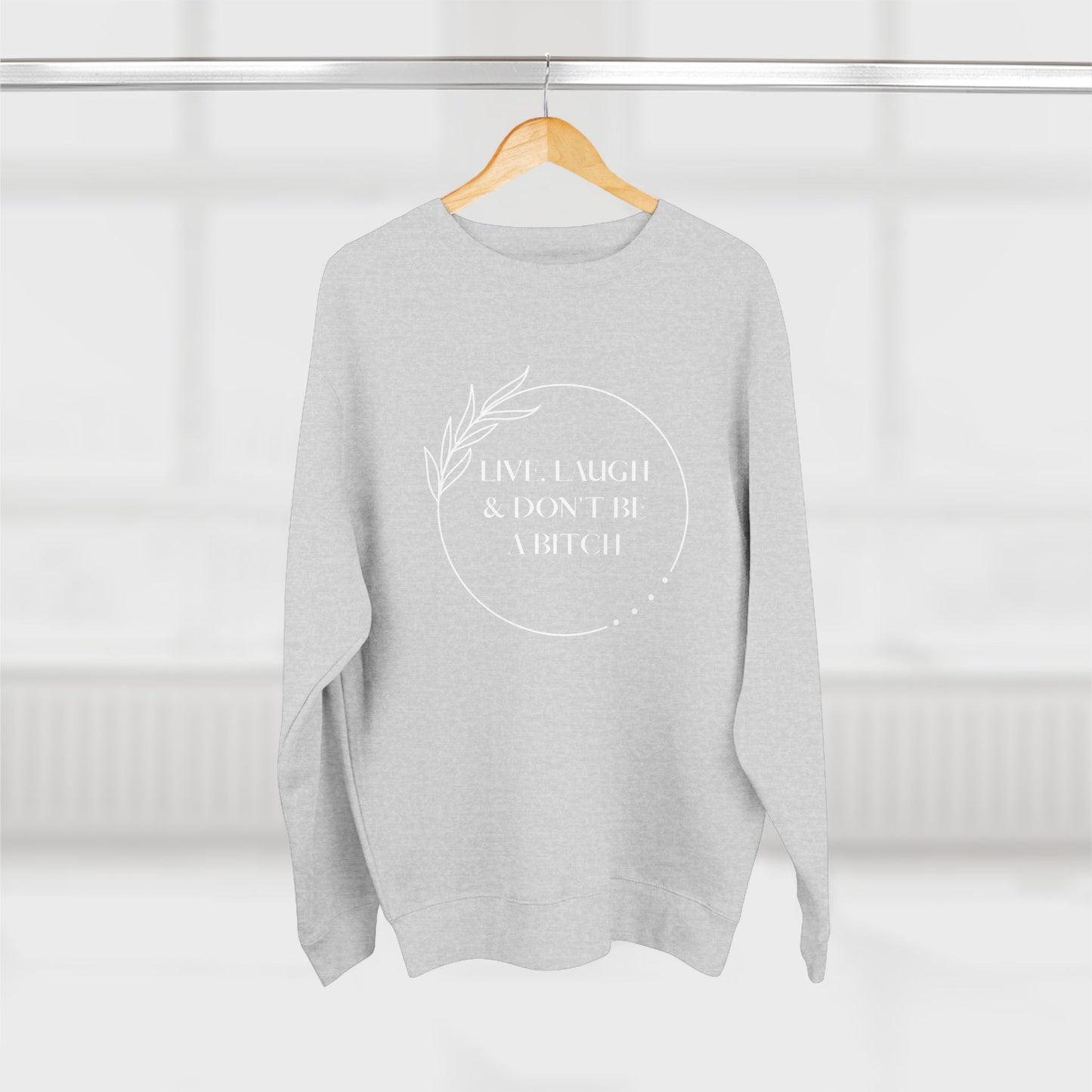 Live, laugh...Crewneck