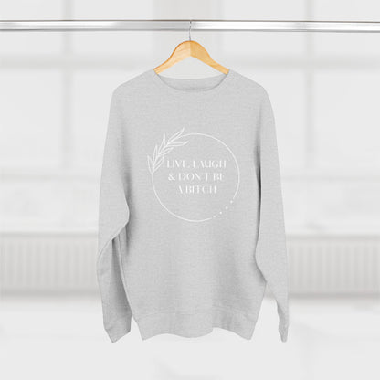 Live, laugh...Crewneck