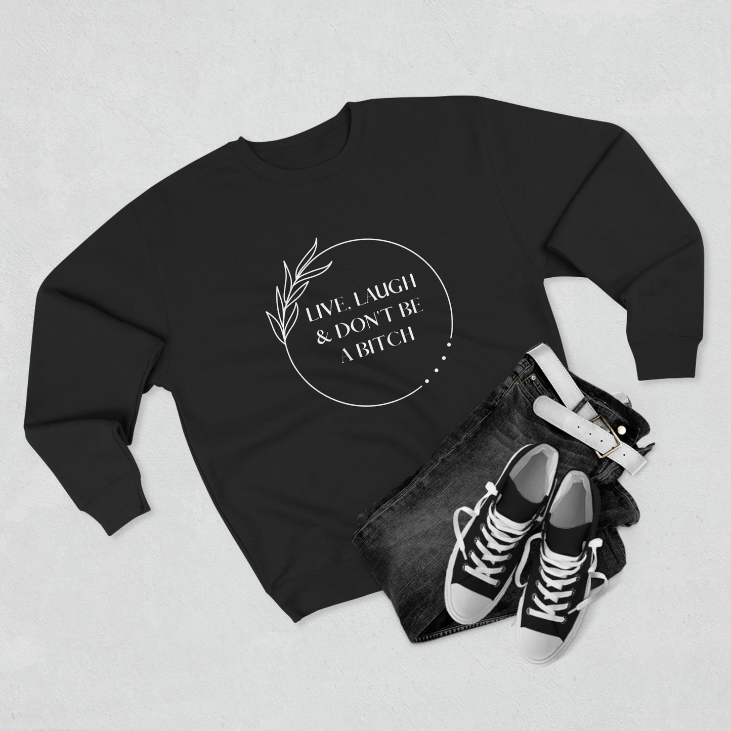 Live, laugh...Crewneck