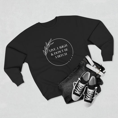 Live, laugh...Crewneck