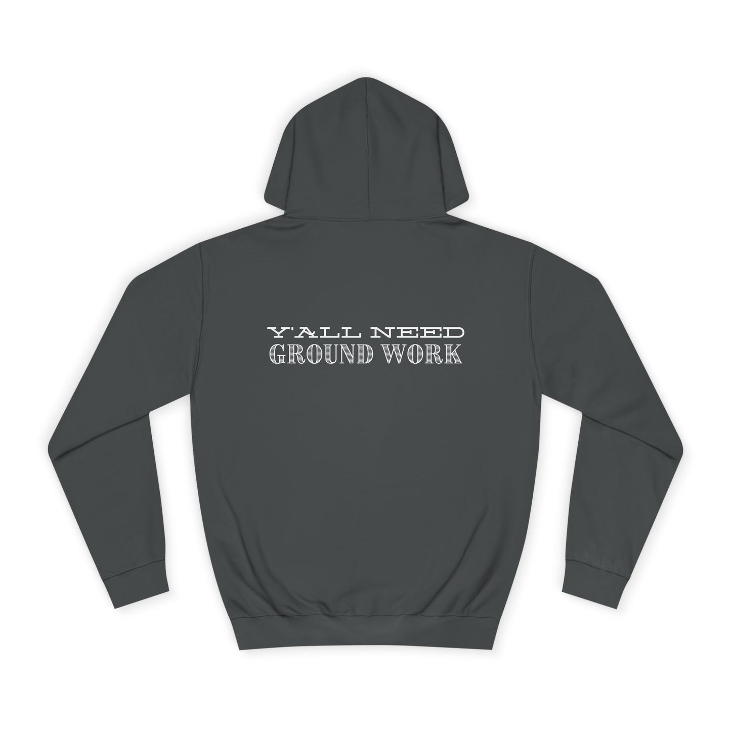 Y'ALL NEED GROUNDWORK - Hoodie