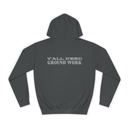 Y'ALL NEED GROUNDWORK - Hoodie