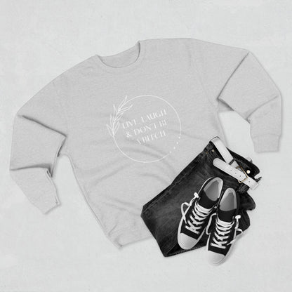 Live, laugh...Crewneck
