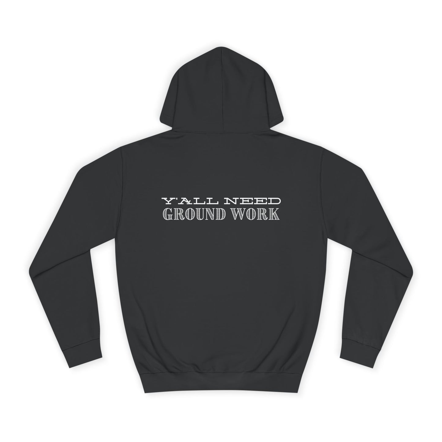 Y'ALL NEED GROUNDWORK - Hoodie