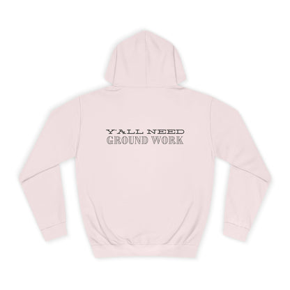Y'ALL NEED GROUNDWORK - Hoodie