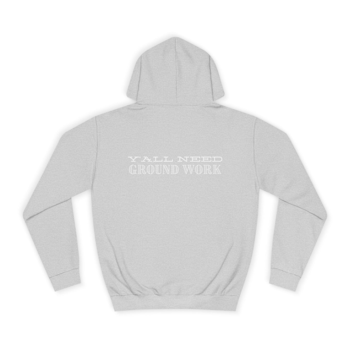 Y'ALL NEED GROUNDWORK - Hoodie