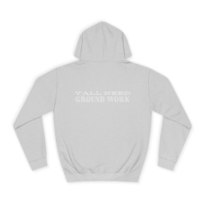Y'ALL NEED GROUNDWORK - Hoodie
