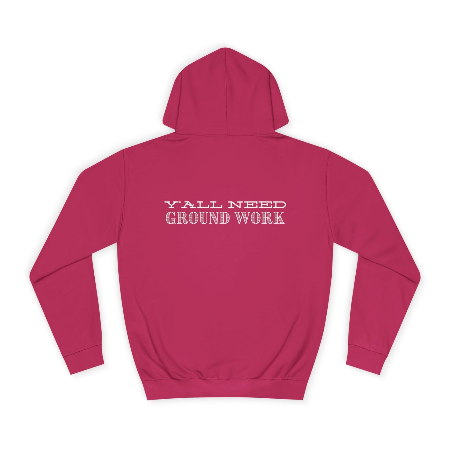Y'ALL NEED GROUNDWORK - Hoodie