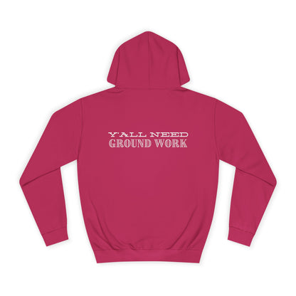 Y'ALL NEED GROUNDWORK - Hoodie
