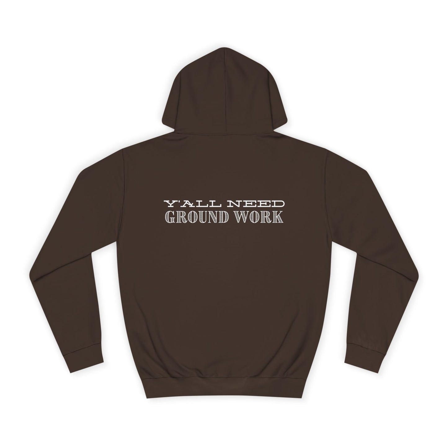 Y'ALL NEED GROUNDWORK - Hoodie