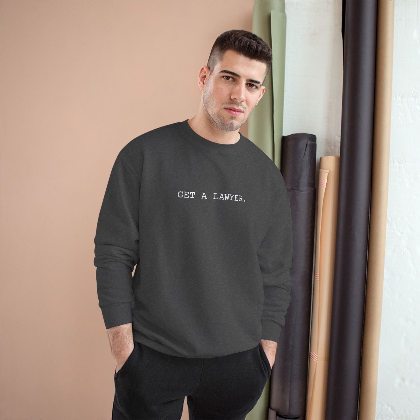 GET A LAWYER.-Champion Sweatshirt
