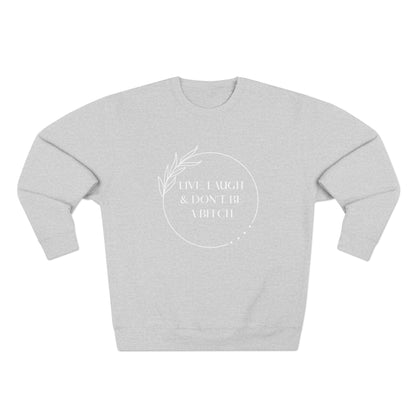 Live, laugh...Crewneck