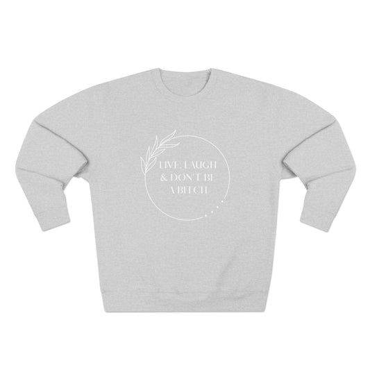 Live, laugh...Crewneck