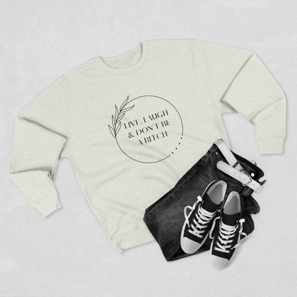 Live, laugh...Crewneck