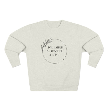 Live, laugh...Crewneck