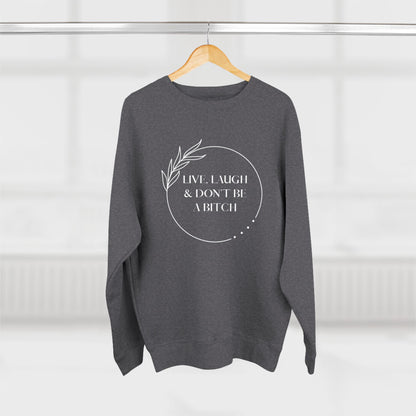 Live, laugh...Crewneck