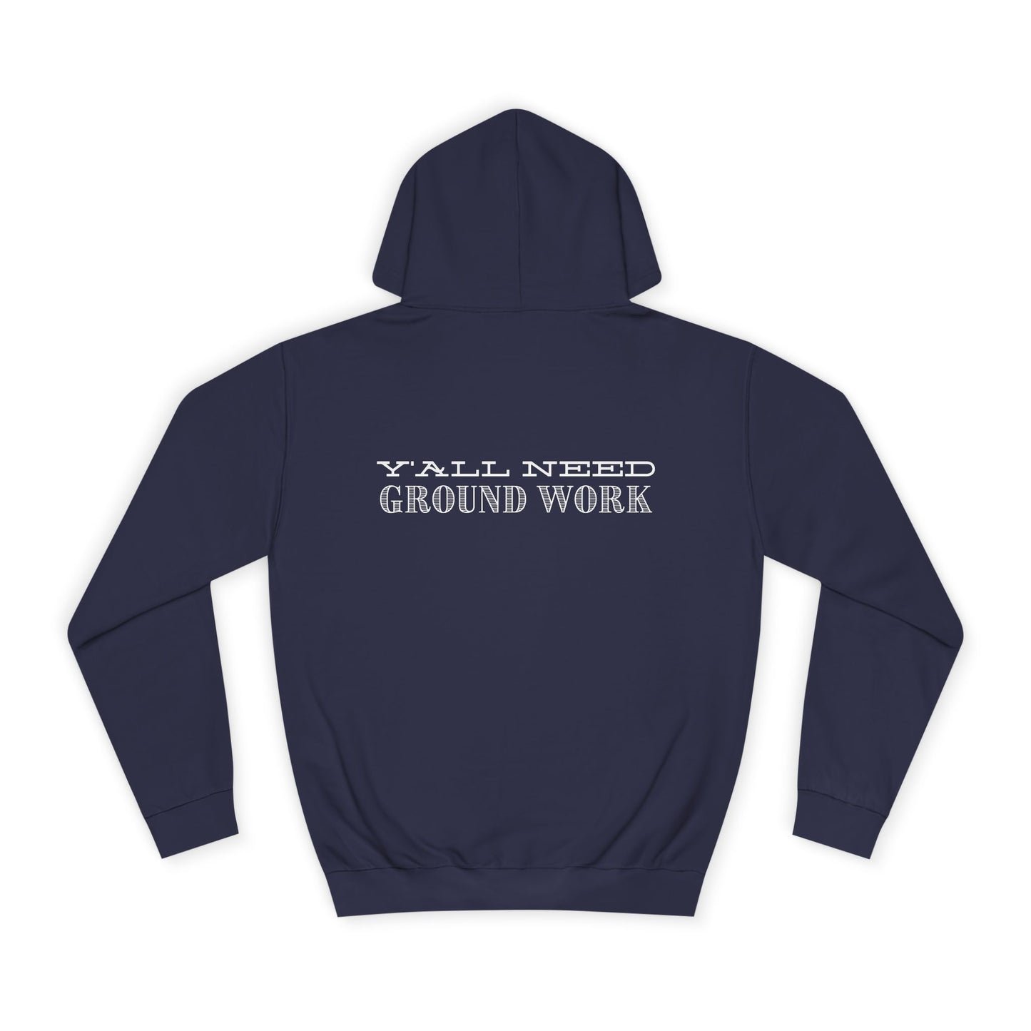 Y'ALL NEED GROUNDWORK - Hoodie