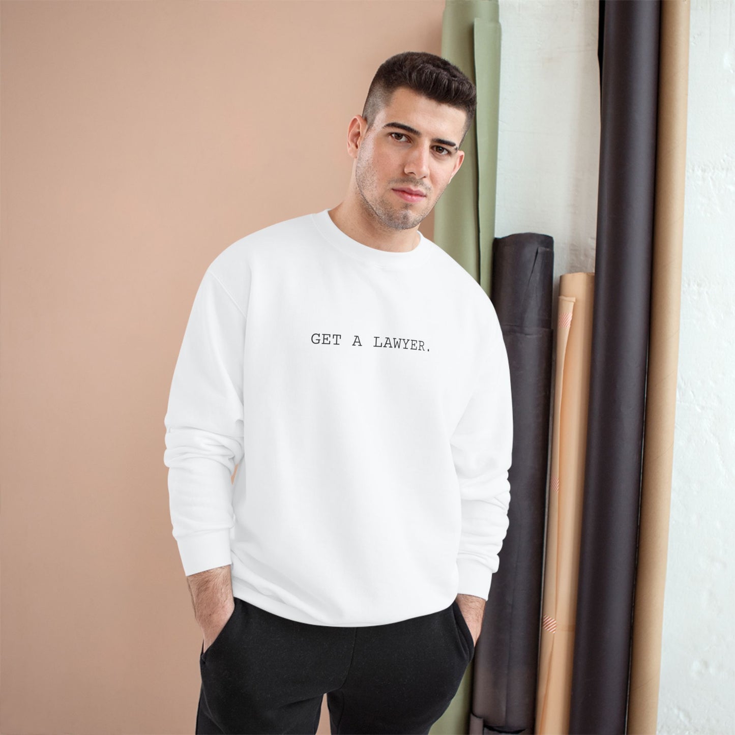 GET A LAWYER.-Champion Sweatshirt