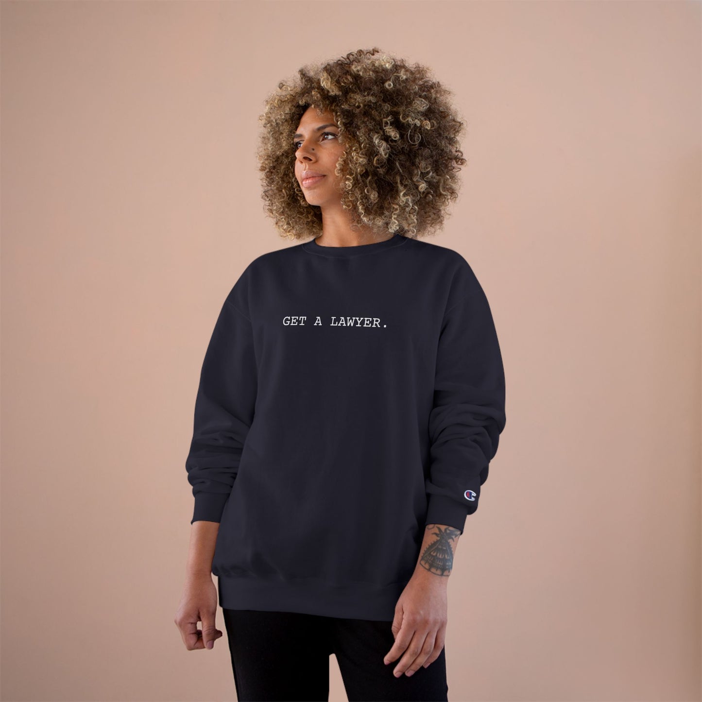 GET A LAWYER.-Champion Sweatshirt