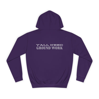 Y'ALL NEED GROUNDWORK - Hoodie